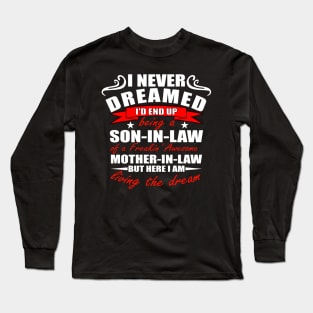 I Never Dreamed Id End Up Being A Son In Law Long Sleeve T-Shirt